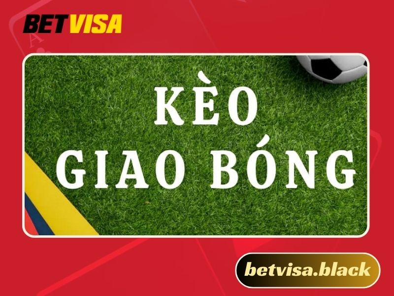 kèo giao bóng trước