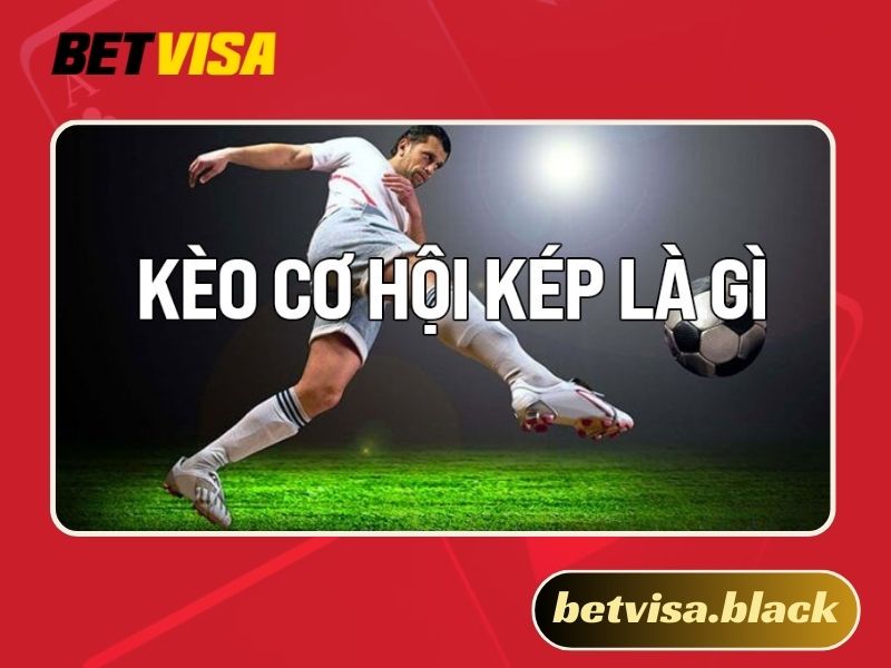 Kèo cơ hội kép